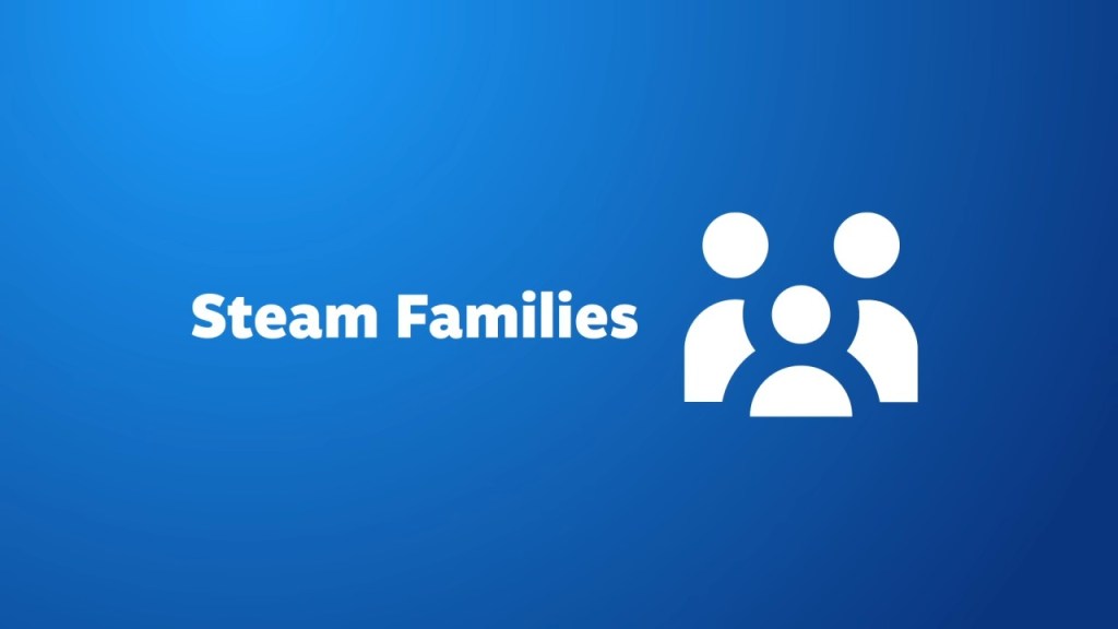 Fitur Steam Families Kini Tersedia untuk Semua Pengguna Steam!